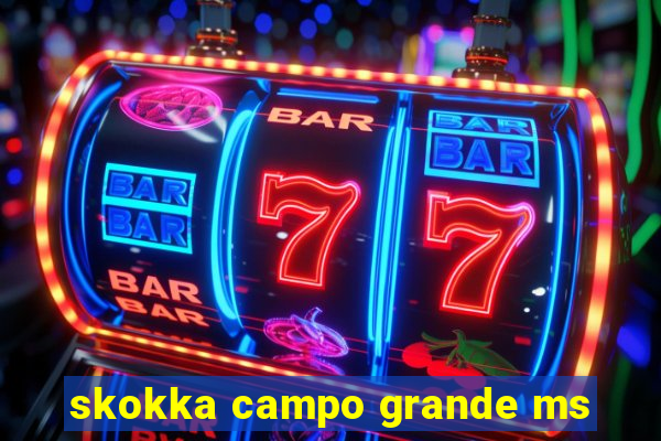 skokka campo grande ms